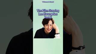 THE FILM STARRING LEE KWANG SOO PART 2 [upl. by Rambert]