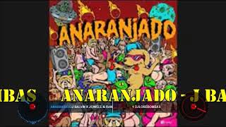 Anaranjado J Balvin X Jowell amp Randy DJ LORE BOMBAS DJ LORE BOMBAS [upl. by Atikaj859]