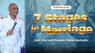 SEVEN STAGES IN MARRIAGE  GODS SERVANT NANASEI OPOKUSARKODIE [upl. by Eohce]