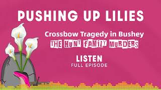 PUL EP 107 Crossbow Tragedy in Bushey The Hunt Family Murders [upl. by Angelle]