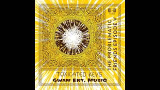 Toxicated Keys Gwam Ent MusiQ  Backspace KORM Official Audio [upl. by Alvin]