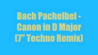 Johann Pachelbel  Canon In D Major Techno Remix 7quot [upl. by Haroldson]