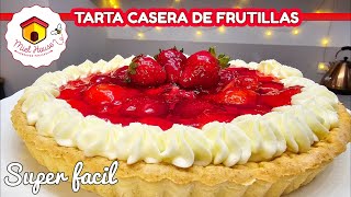 TARTA FACIL de FRUTILLAS CON CREMA masa rápida [upl. by Yerocal]