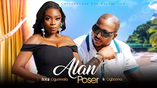 ALAN POSER  Ik ogbonna Bolaji Ogunmola  Lastest Nollywood 2024 movies [upl. by Naeruat]