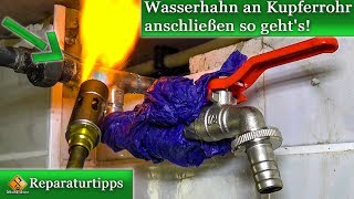 Wasseranschluss verlegen  Wasserhahn an Kupferrohr anschließen  so gehts [upl. by Nosnirb]