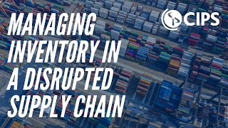 Managing inventory in a disrupted Supply Chain  CIPS [upl. by Haida]