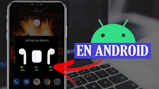 🍏 Como Ver La Bateria De Los AirPods 🎧 En Android 2024 [upl. by Maurer922]