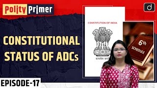 Constitutional Status of the Autonomous District Councils  Polity Primer  Drishti IAS English [upl. by Aryl435]