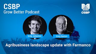 Agribusiness landscape update with Farmanco  CSBP Grow Better podcast Episode 31 [upl. by Nahsez34]