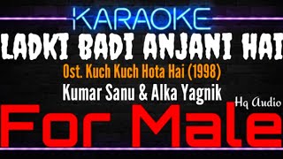 Karaoke Ladki Badi Anjani Hai  For Male   Kumar Sanu amp Alka Yagnik Ost Kuch Kuch Hota Hai 1998 [upl. by Arihsa]