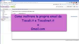 Tutorial  Come inoltrare le proprie email di Tiscali su Gmail [upl. by Dustman]