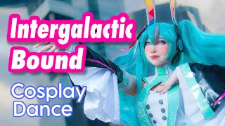 Intergalactic Bound Cosplay dance cover を踊ってみた  Yunosuke amp CircusP feat Hatsune Miku [upl. by Adalia]