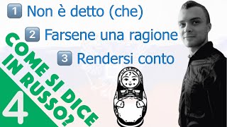 Non è detto  Farsene una ragione  Rendersi conto IN RUSSO [upl. by Nyllewell]