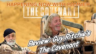 Movie Review The Covenant Happening Now with Hammer [upl. by Oruntha]