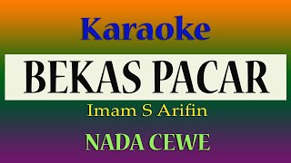 KARAOKE BEKAS PACAR  Nada Wanita [upl. by Weinstein]