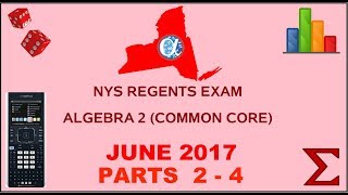 NYS Algebra 2 Common Core June 2017 Regents Exam  Parts 24 ANSWERS [upl. by Radec]