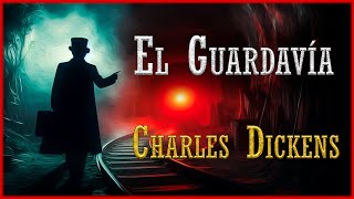 El Guardavía  Charles Dickens  CUENTO DE TERROR Audiolibro completo [upl. by Scholz]