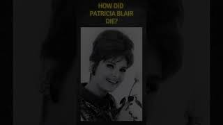 How did Patricia Blair die actress hollywood history hollywoodlegend western movie [upl. by Pelaga]