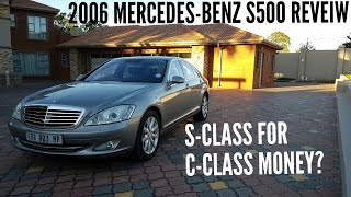 2006 MERCEDES S500 REVIEW  BARGAIN OF THE CENTURY [upl. by Tudor]