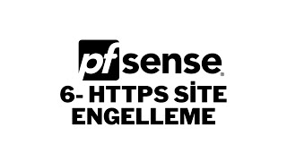 6 Pfsense ile Https Site EngellemePfsense Https Proxy FilterHow to Block Https Sites With Pfsense [upl. by Hayden]