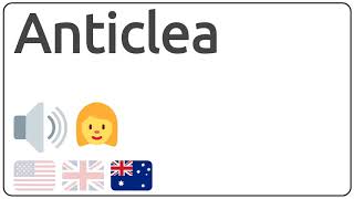 How to pronounce Anticlea in english [upl. by Ayatnahs]