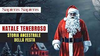 NATALE TENEBROSO STORIA ANCESTRALE DELLA FESTA [upl. by Nathanoj]