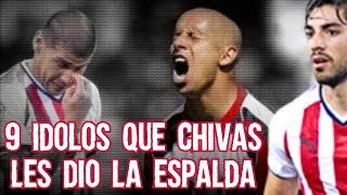 9 Ídolos en Chivas Que Fueron Traicionados y Salieron Mal del Rebaño Boser Salseo [upl. by Katrina]