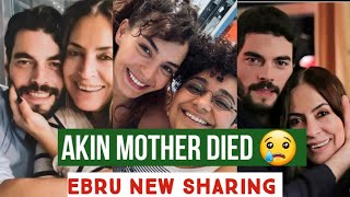 Akin akinozu Mother Died Ebru Sahin New Sharing [upl. by Haggerty]