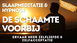 Slaapmeditatie amp Hypnose  Schaamte Transformeren  Voor Meer Zelfacceptatie Zelfliefde amp Compassie [upl. by Hilly]