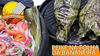 COMO FAZER PEIXE NA FOLHA DA BANANEIRA  PARTE2 NACHAPA [upl. by Vokay]