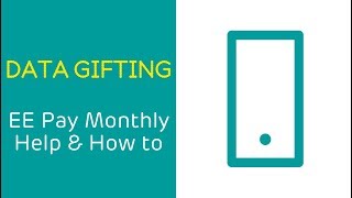 EE Pay Monthly Help amp How To Data Gifting [upl. by Azil]