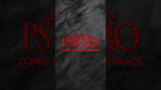 Preorder available now for the official American Psycho Comic Series Soundtrack🪓🩸 [upl. by Siubhan]