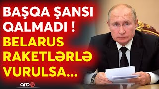 quotPutinin başqa şansı yoxdurquot Belarusa hücum DÜNYA MÜHARİBƏSİNİN başlanğıcı olacaq Moskva [upl. by Crowns926]