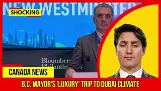 SHOCKING B C mayors luxury trip to Dubai climate Latest Canada News At CTV News [upl. by Anhej251]