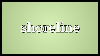 Shoreline Meaning [upl. by Adni]