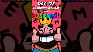 Reviving A Classic Meme Every Day  Episode 28  Clash Royale memes [upl. by Tivad26]