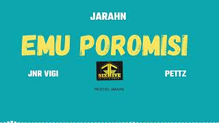 Jarahn  Emu Poromisi Official Audio feat Jnr Vigi amp Pettz [upl. by Mcclary601]