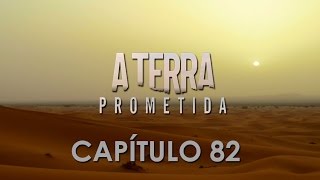 A Terra Prometida 82  Capitulo 82 Completo de 271016 [upl. by Eadith624]