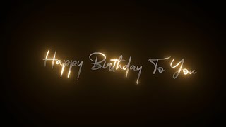 Happy Birthday Status 🎂🥳🎁  Black Screen WhatsApp Status 🔥🥰  Birthday Song Status 🍰🍻🍺🎊 [upl. by Gabby]