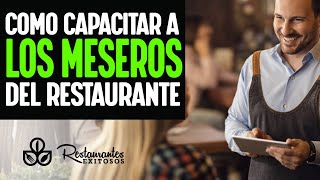 Como capacitar a los meseros de tu Restaurante  Restaurantes Exitosos [upl. by Ralli]