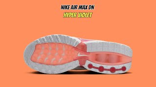 Nike Air Max Dn Hyper Violet [upl. by Kurtzman738]