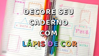 Como DECORAR o CADERNO com LÁPIS DE COR [upl. by Buine532]