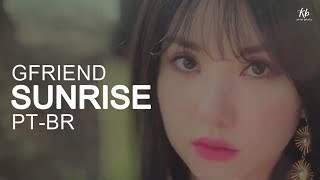 GFRIEND  Sunrise Legendado  Tradução PTBR  KPOP BRASIL [upl. by Zaob]