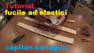 Come Costruire il Fucile Ad Elastici  TUTORIAL Facile  Capitan Canaglia [upl. by Bennett950]