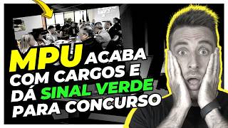 🚨URGENTE MPU EXTINGUE CARGOS E REVÊ ATRIBUIÇÕES  SINAL IMPORTANTE PARA NOVO CONCURSO [upl. by Lipps498]