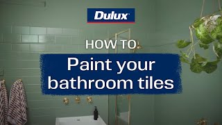 How to Paint Bathroom Wall Tiles  Dulux Renovation Range [upl. by Noslrac]