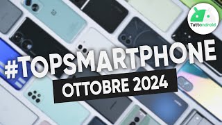 MIGLIORI Smartphone OTTOBRE 2024 tutte le fasce di prezzo  TopSmartphone [upl. by Alieka]