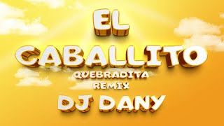 Quebradita Remix  CABALLITO  Fariana Ft Oro Solido  Dj Dany [upl. by Garling]