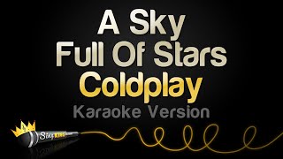 Coldplay  A Sky Full Of Stars Karaoke Version [upl. by Ritchie]