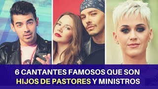 6 Cantantes Famosos que son Hijos de Pastores o Ministros Cristianos [upl. by Eivod]